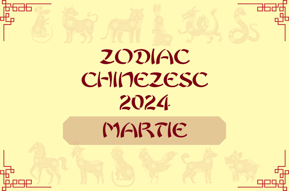 zodiac chinezesc luna martie 2024